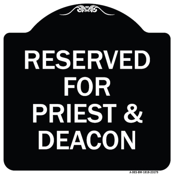 Signmission Reserved for Priest & Deacon Heavy-Gauge Aluminum Architectural Sign, 18" x 18", BW-1818-23179 A-DES-BW-1818-23179 - main